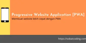 Cara Mudah Membuat Website Menjadi Progressive Web Application (PWA)