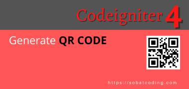 Codeigniter 4 : Membuat  QR Menggunakan Library QR Code